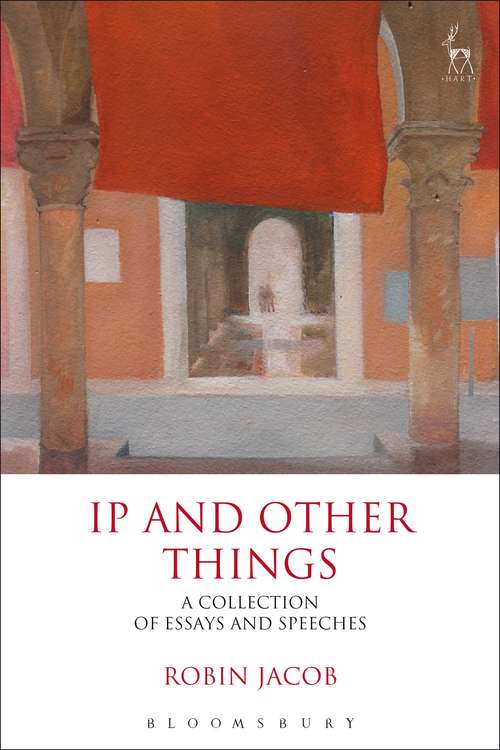 Book cover of IP and Other Things: A Collection of Essays and Speeches