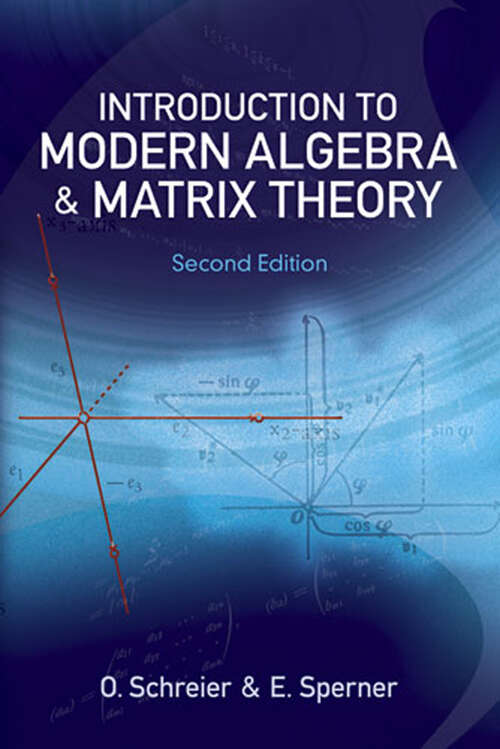 Book cover of Introduction to Modern Algebra and Matrix Theory: Second Edition