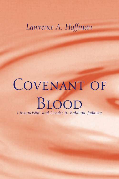 Book cover of Covenant of Blood: Circumcision and Gender in Rabbinic Judaism (Chicago Studies in the History of Judaism)