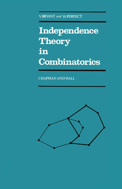 Book cover of Independence Theory in Combinatorics: An Introductory Account with Applications to Graphs and Transversals (1980)
