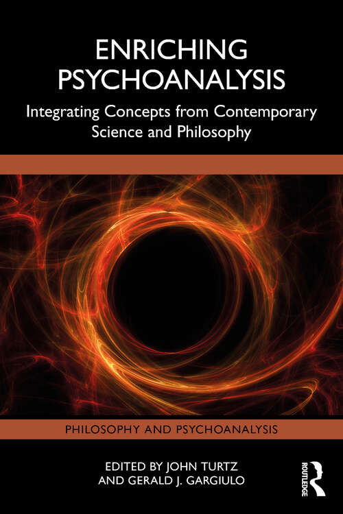 Book cover of Enriching Psychoanalysis: Integrating Concepts from Contemporary Science and Philosophy (Philosophy and Psychoanalysis)