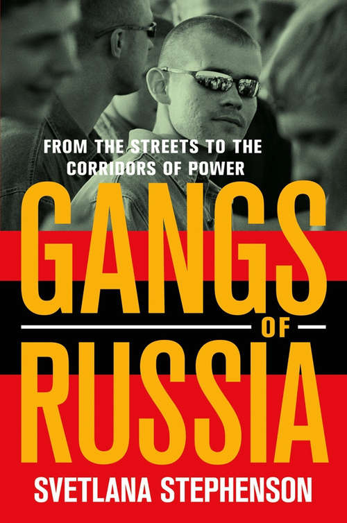 Book cover of Gangs of Russia: From the Streets to the Corridors of Power