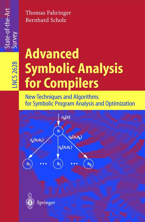 Book cover of Advanced Symbolic Analysis for Compilers: New Techniques and Algorithms for Symbolic Program Analysis and Optimization (2003) (Lecture Notes in Computer Science #2628)