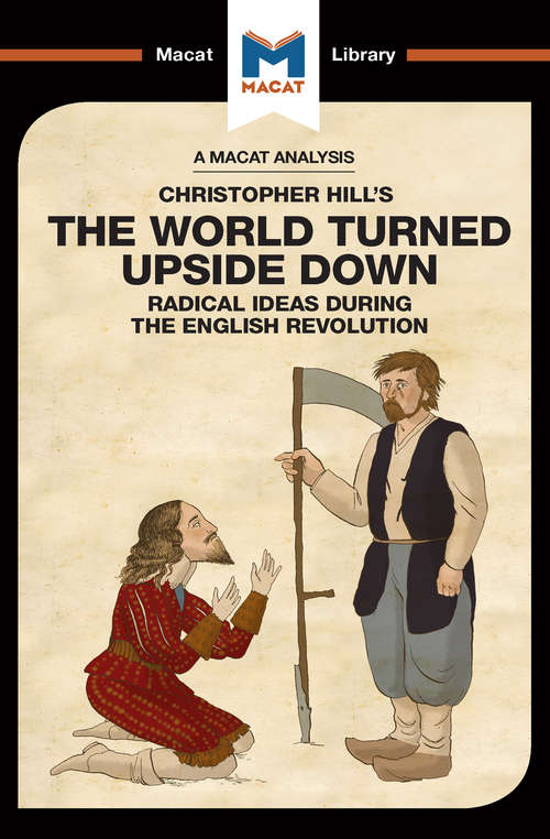 Book cover of The World Turned Upside Down: Radical Ideas During the English Revolution (The Macat Library)