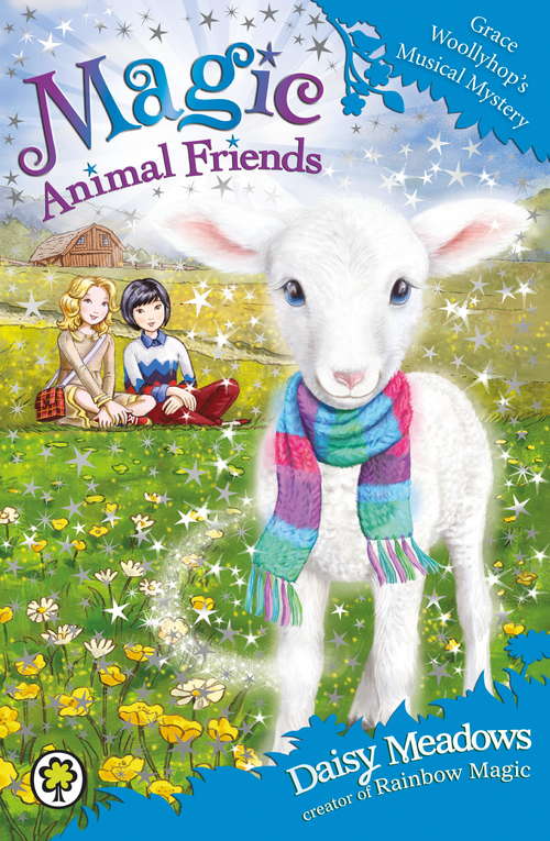 Book cover of Grace Woollyhop's Musical Mystery: Book 12 (Magic Animal Friends #12)