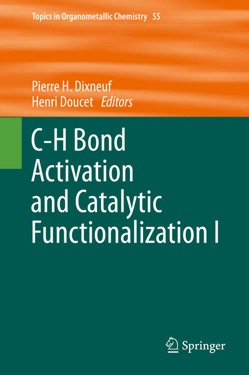 Book cover of C-H Bond Activation and Catalytic Functionalization I (1st ed. 2016) (Topics in Organometallic Chemistry #55)