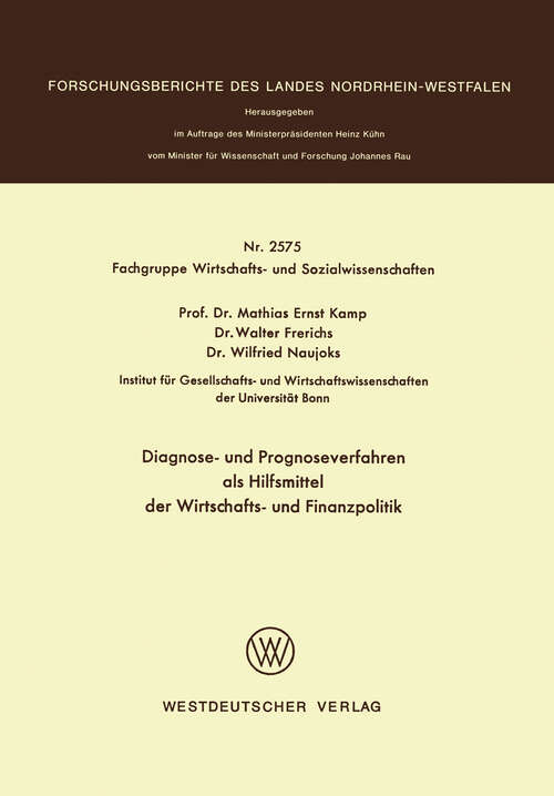 Book cover of Diagnose- und Prognoseverfahren als Hilfsmittel der Wirtschafts- und Finanzpolitik (1976) (Forschungsberichte des Landes Nordrhein-Westfalen #2575)