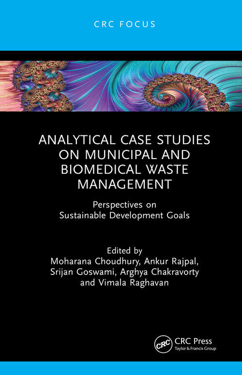 Book cover of Analytical Case Studies on Municipal and Biomedical Waste Management: Perspectives on Sustainable Development Goals