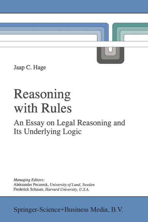 Book cover of Reasoning with Rules: An Essay on Legal Reasoning and Its Underlying Logic (1997) (Law and Philosophy Library #27)
