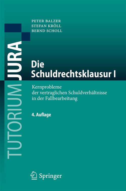 Book cover of Die Schuldrechtsklausur I: Kernprobleme der vertraglichen Schuldverhältnisse in der Fallbearbeitung (4. Aufl. 2015) (Tutorium Jura)