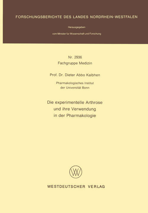 Book cover of Die experimentelle Arthrose und ihre Verwendung in der Pharmakologie (1980) (Forschungsberichte des Landes Nordrhein-Westfalen #2936)