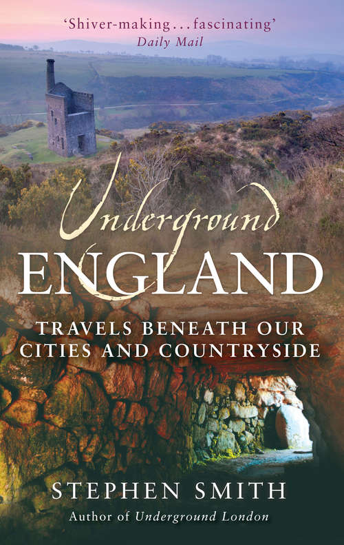 Book cover of Underground England: Travels Beneath Our Cities and Country