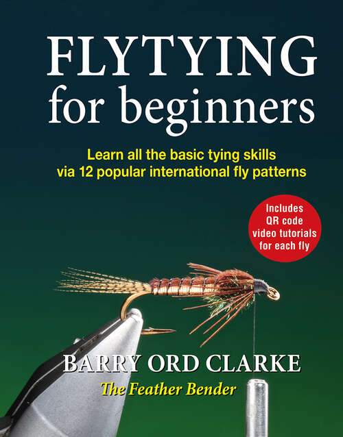 Book cover of Flytying for beginners: Learn all the basic tying skills via 12 popular international fly patterns