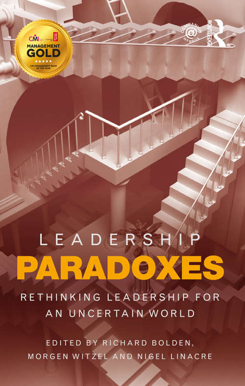 Book cover of Leadership Paradoxes: Rethinking Leadership for an Uncertain World