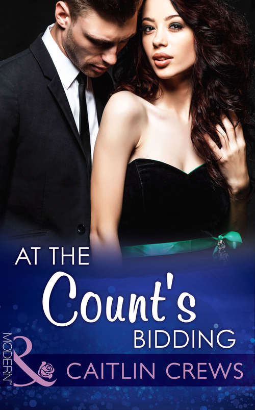 Book cover of At the Count's Bidding: At The Count's Bidding / The Sheikh's Sinful Seduction (ePub First edition) (Mills And Boon Modern Ser.)