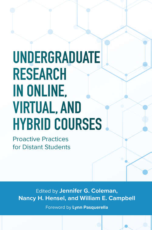Book cover of Undergraduate Research in Online, Virtual, and Hybrid Courses: Proactive Practices for Distant Students