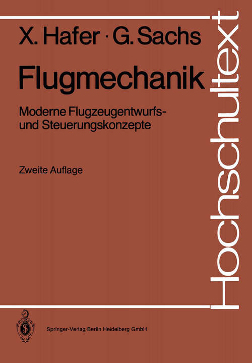 Book cover of Flugmechanik: Moderne Flugzeugentwurfs- und Steuerungskonzepte (2. Aufl. 1987) (Hochschultext)