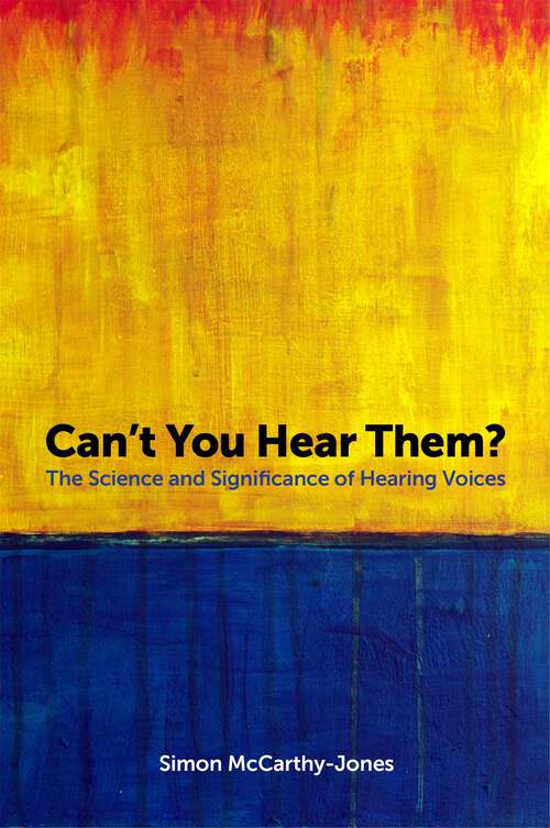 Book cover of Can't You Hear Them?: The Science and Significance of Hearing Voices (PDF))