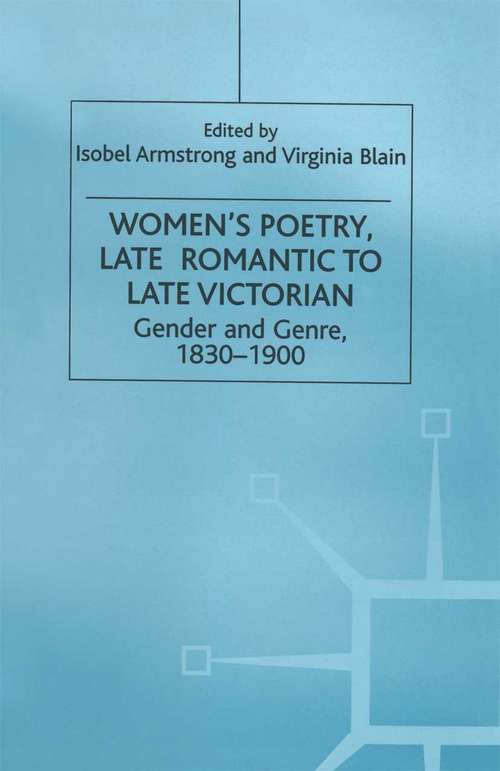 Book cover of Women’s Poetry, Late Romantic to Late Victorian: Gender and Genre, 1830–1900 (1st ed. 1999)