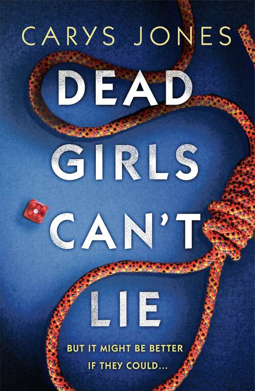 Book cover of Dead Girls Can't Lie: A gripping thriller that will keep you hooked to the last page