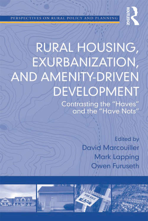 Book cover of Rural Housing, Exurbanization, and Amenity-Driven Development: Contrasting the 'Haves' and the 'Have Nots'