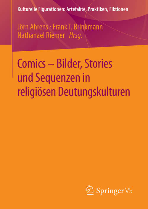 Book cover of Comics - Bilder, Stories und Sequenzen in religiösen Deutungskulturen (2015) (Kulturelle Figurationen: Artefakte, Praktiken, Fiktionen)