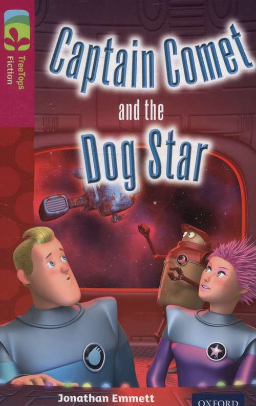 Book cover of Oxford Reading Tree TreeTops Fiction: Level 10: Captain Comet and the Dog Star (Oxford Reading Tree Treetops Fiction Ser.)