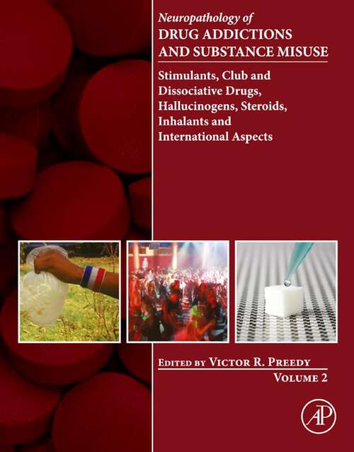 Book cover of Neuropathology of Drug Addictions and Substance Misuse Volume 2: Stimulants, Club and Dissociative Drugs, Hallucinogens, Steroids, Inhalants and International Aspects