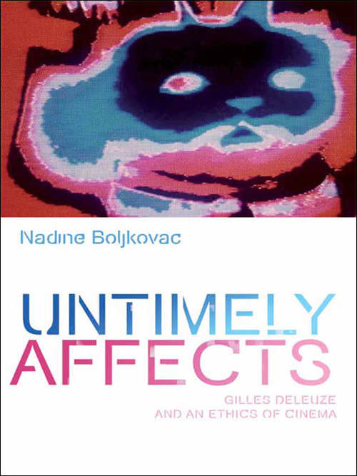 Book cover of Untimely Affects: Gilles Deleuze and an Ethics of Cinema