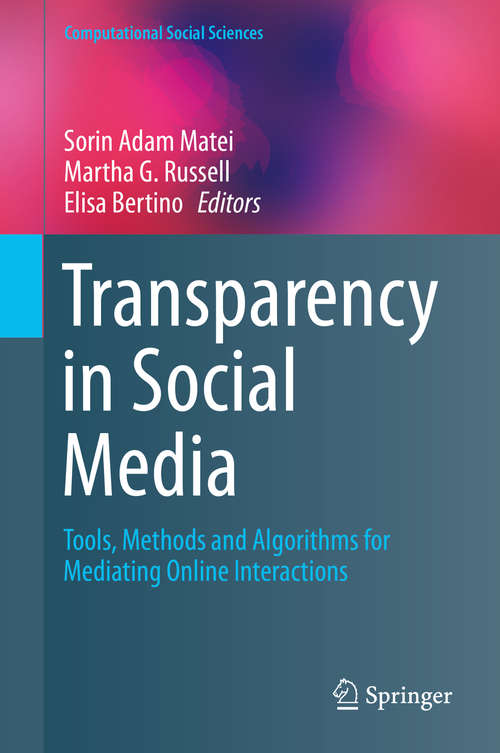 Book cover of Transparency in Social Media: Tools, Methods and Algorithms for Mediating Online Interactions (1st ed. 2015) (Computational Social Sciences)