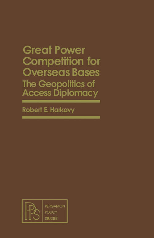 Book cover of Great Power Competition for Overseas Bases: The Geopolitics of Access Diplomacy