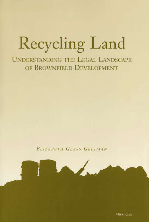 Book cover of Recycling Land: Understanding the Legal Landscape of Brownfield Development (Studies - The University Of Michigan Kelsey Museum Of Archaeology; 5 Ser. #5.)