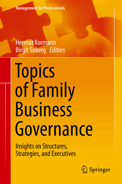 Book cover of Topics of Family Business Governance: Insights on Structures, Strategies, and Executives (1st ed. 2021) (Management for Professionals)