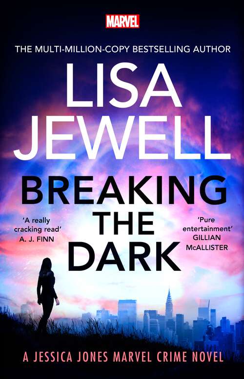 Book cover of Breaking the Dark: the BRAND NEW addictive Jessica Jones Crime Novel from the Sunday Times bestselling author of None of This is True