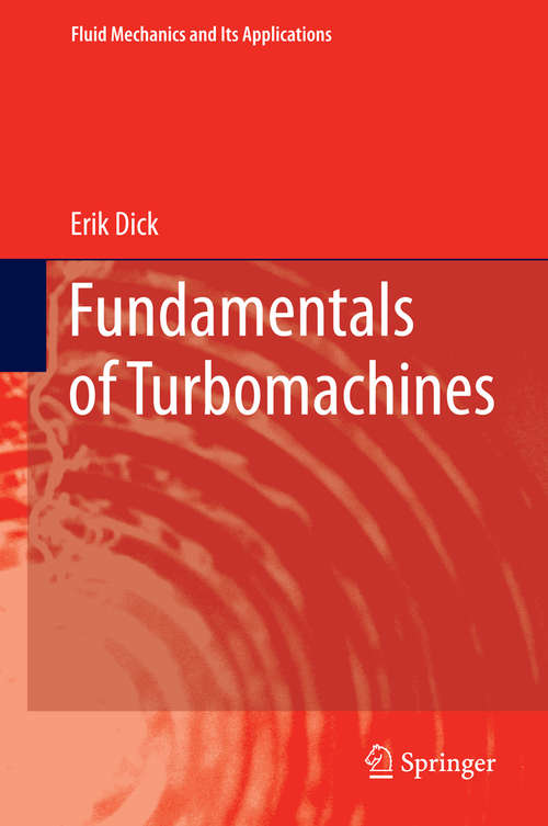 Book cover of Fundamentals of Turbomachines (2015) (Fluid Mechanics and Its Applications #109)