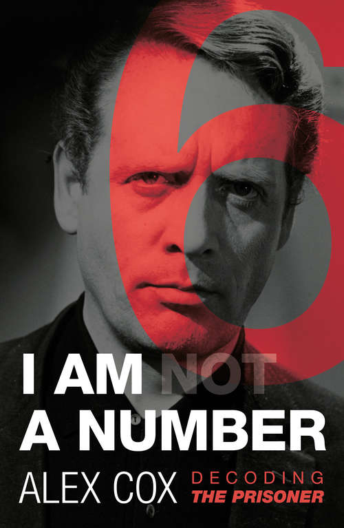 Book cover of I Am (Not) A Number: Decoding The Prisoner