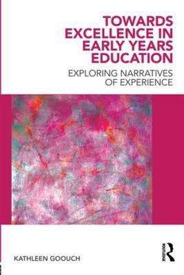 Book cover of Towards Excellence In Early Years Education: Exploring Narratives Of Experience (PDF)