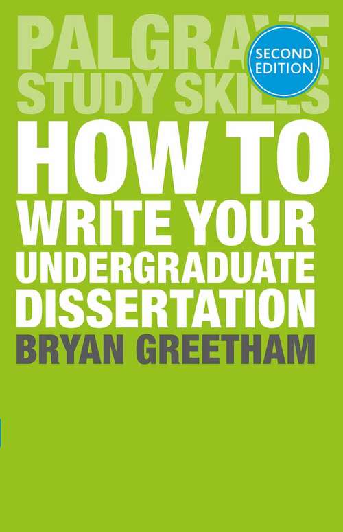 Book cover of How to Write Your Undergraduate Dissertation (2nd ed. 2014) (Macmillan Study Skills)