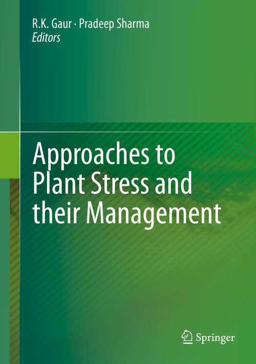 Book cover of Approaches to Plant Stress and their Management (2014)