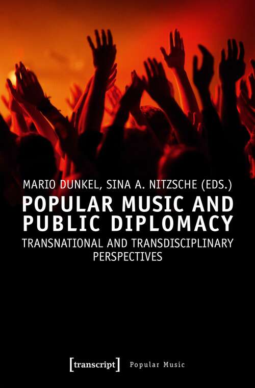 Book cover of Popular Music and Public Diplomacy: Transnational and Transdisciplinary Perspectives (Studien zur Popularmusik)