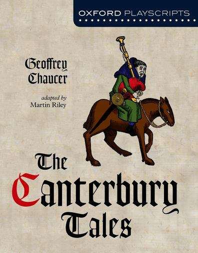 Book cover of The Canterbury Tales (Oxford Playscripts Ser. (PDF))