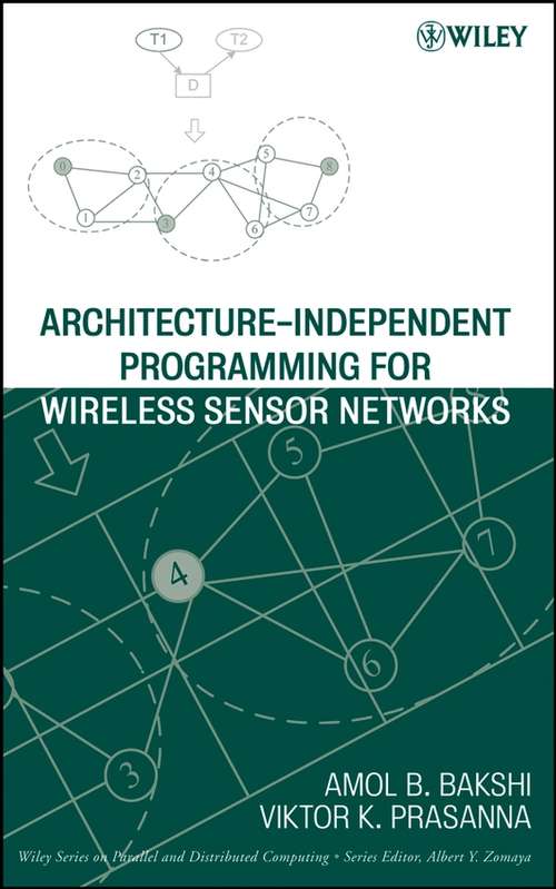 Book cover of Architecture-Independent Programming for Wireless Sensor Networks (Wiley Series on Parallel and Distributed Computing #61)