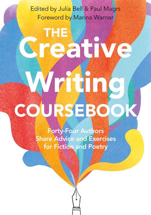 Book cover of The Creative Writing Coursebook: Forty-Five Authors Share Advice and Exercises for Fiction and Poetry