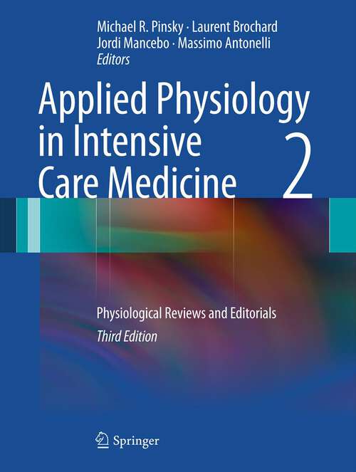 Book cover of Applied Physiology in Intensive Care Medicine 2: Physiological Reviews and Editorials (3rd ed. 2012)