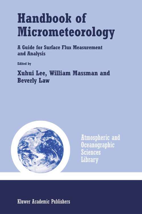 Book cover of Handbook of Micrometeorology: A Guide for Surface Flux Measurement and Analysis (2004) (Atmospheric and Oceanographic Sciences Library #29)
