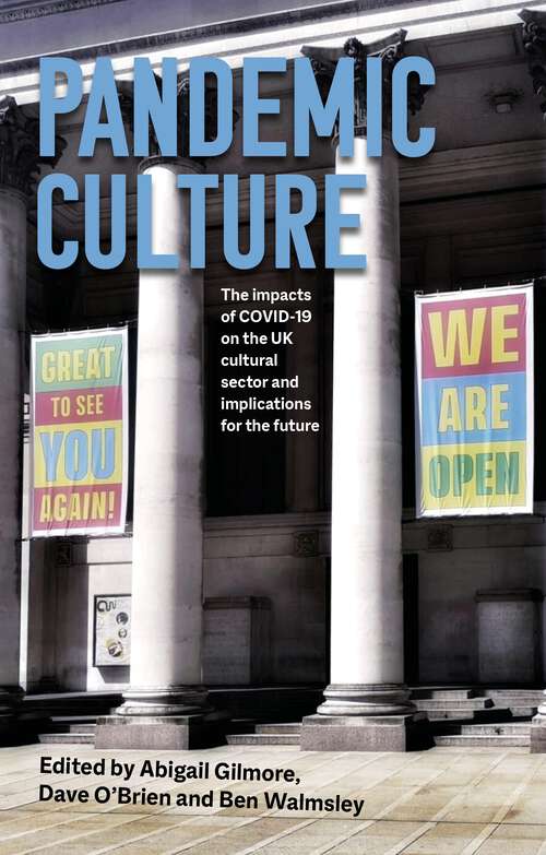 Book cover of Pandemic culture: The impacts of COVID-19 on the UK cultural sector and implications for the future