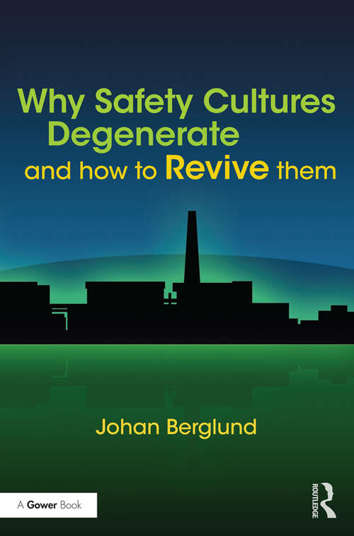Book cover of Why Safety Cultures Degenerate: And How To Revive Them