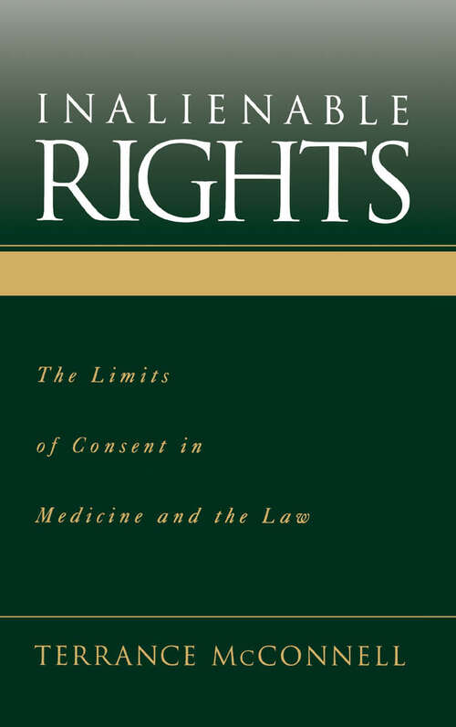 Book cover of Inalienable Rights: The Limits of Consent in Medicine and the Law