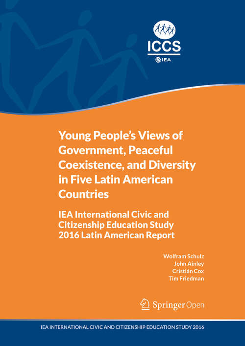 Book cover of Young People's Views of Government, Peaceful Coexistence, and Diversity in Five Latin American Countries: IEA International Civic and Citizenship Education Study 2016 Latin American Report (1st ed. 2018)