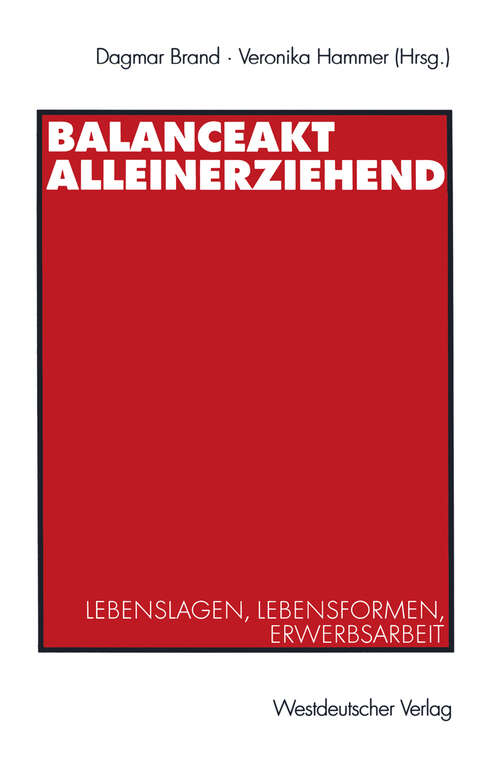 Book cover of Balanceakt Alleinerziehend: Lebenslagen, Lebensformen, Erwerbsarbeit (2002)